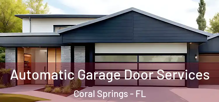  Automatic Garage Door Services Coral Springs - FL