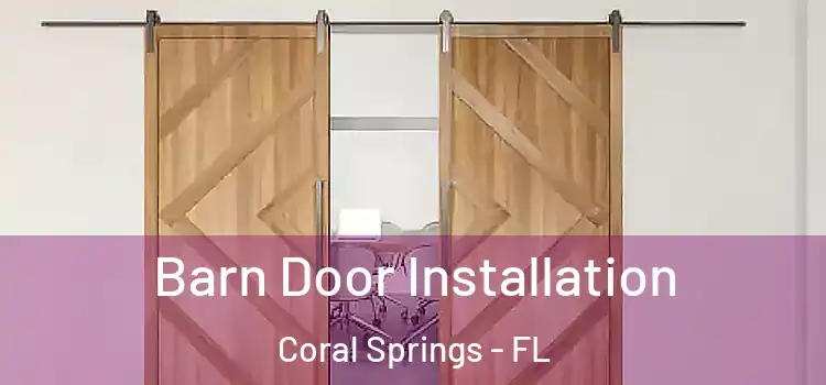 Barn Door Installation Coral Springs - FL