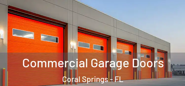  Commercial Garage Doors Coral Springs - FL