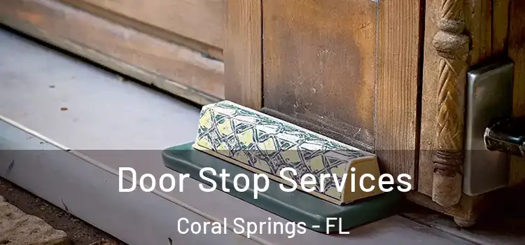 Door Stop Services Coral Springs - FL