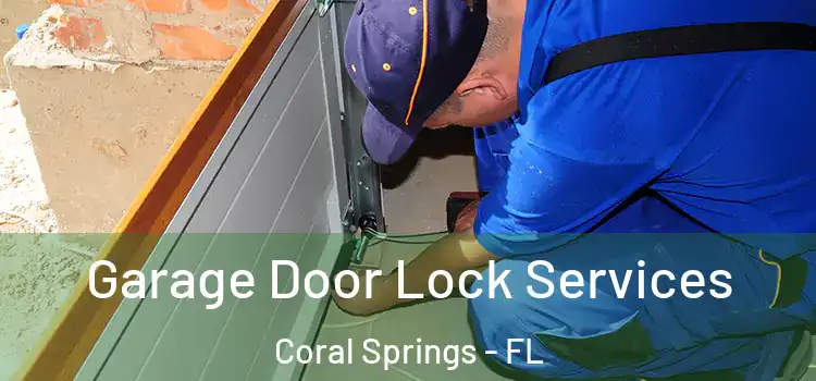 Garage Door Lock Services Coral Springs - FL