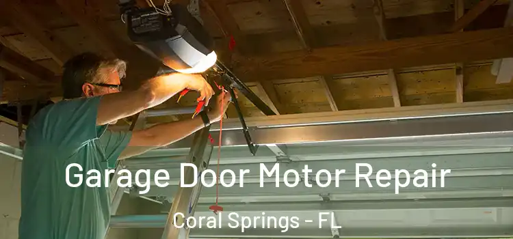  Garage Door Motor Repair Coral Springs - FL