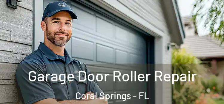  Garage Door Roller Repair Coral Springs - FL
