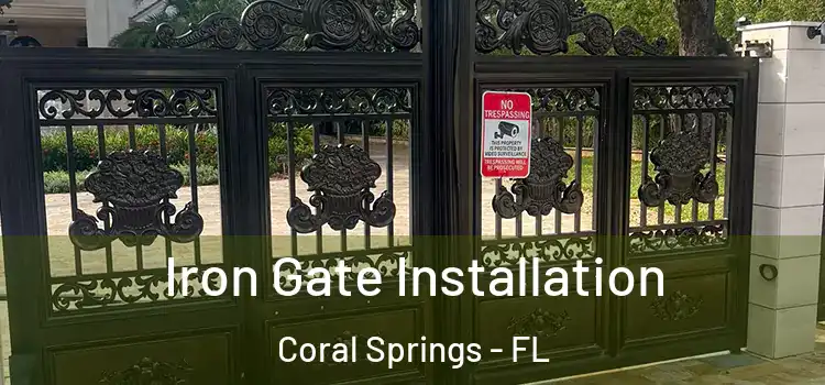 Iron Gate Installation Coral Springs - FL