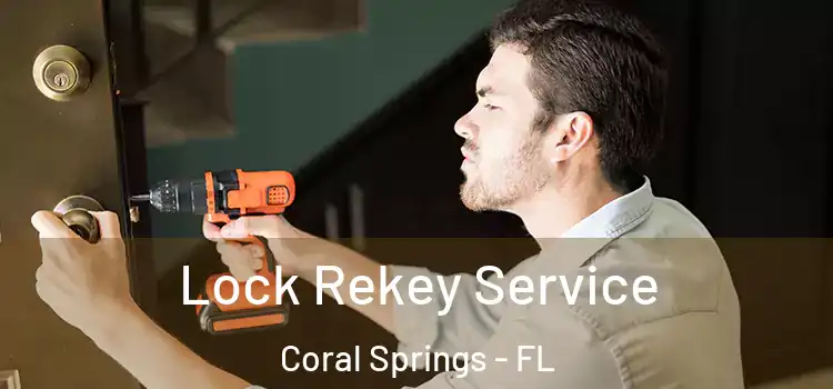 Lock Rekey Service Coral Springs - FL