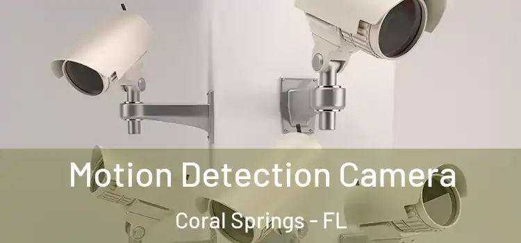  Motion Detection Camera Coral Springs - FL