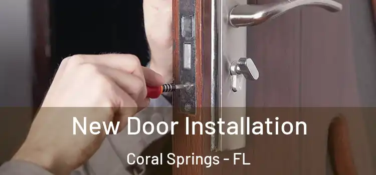  New Door Installation Coral Springs - FL