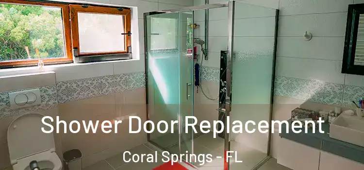 Shower Door Replacement Coral Springs - FL