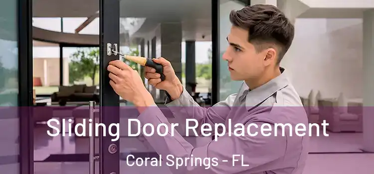 Sliding Door Replacement Coral Springs - FL