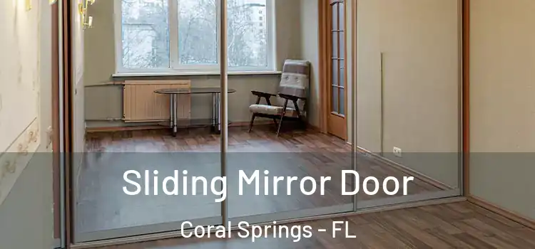  Sliding Mirror Door Coral Springs - FL